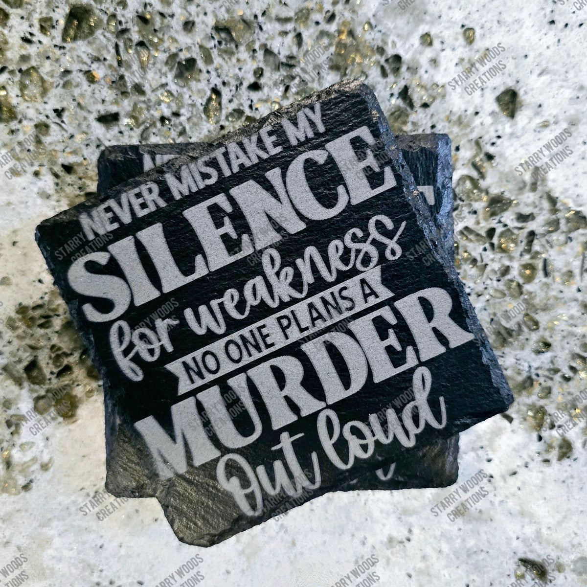 Don't Mistake My Silence for Weakness Slate Coaster